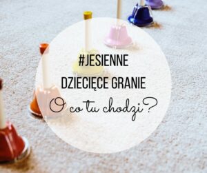 Read more about the article Jesienne dziecięce granie
