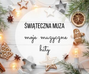Read more about the article Świąteczna muza – moje hity